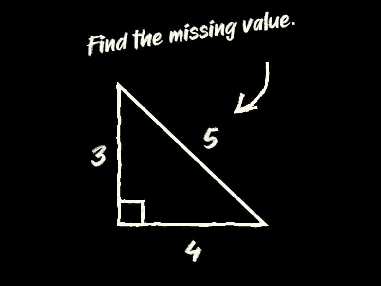 Find the missing value. Right triangle with sides 3, 4 and 5.