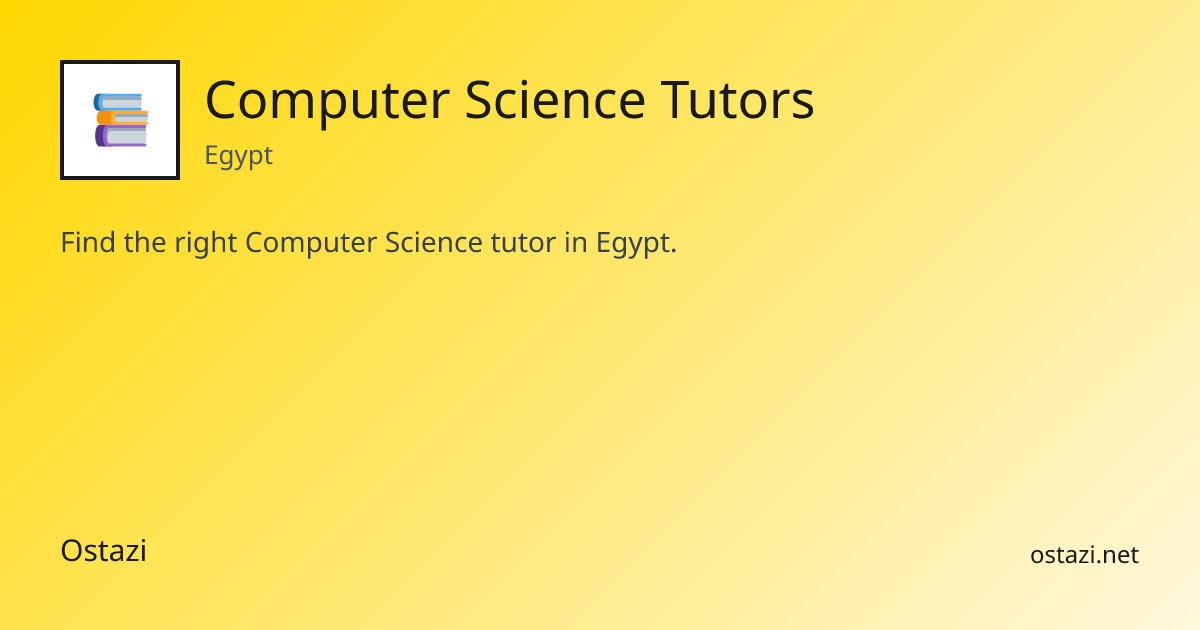 Computer Science Tutors in Egypt | Ostazi